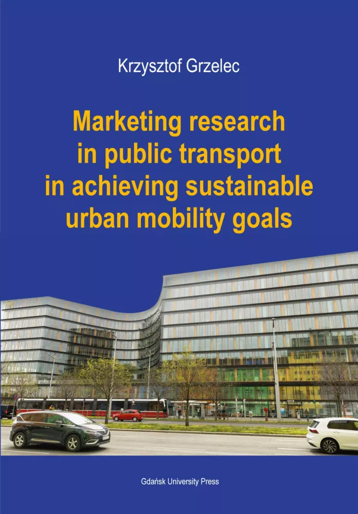 Okładka książki Badania marketingowe w transporcie publicznym – narzędzie realizacji celów zrównoważonej mobilności