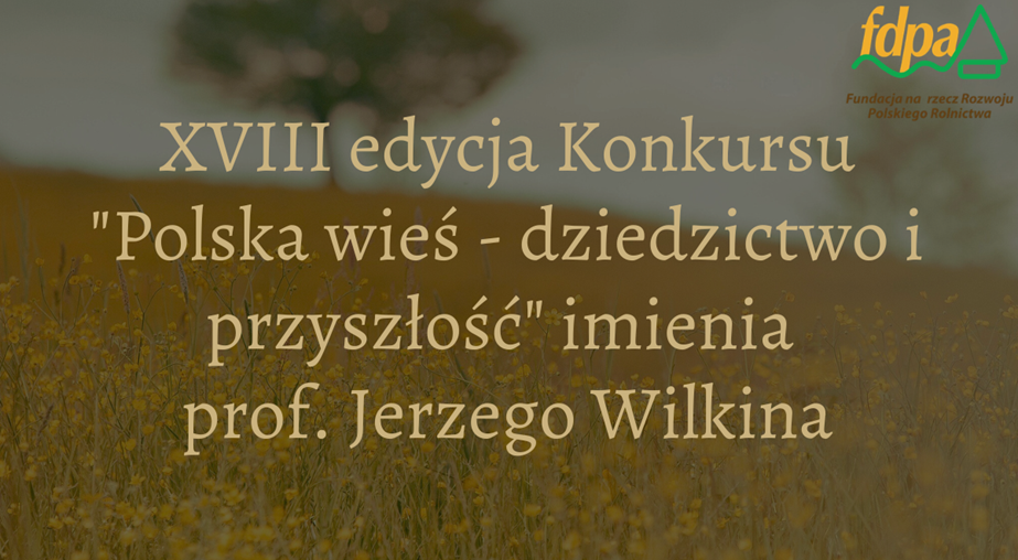 18th Edition of the “Polish Countryside – Heritage and Future” Competition Named After Professor Jerzy Wilkin