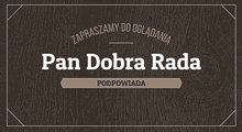 Pan Dobra Rada Podpowiada