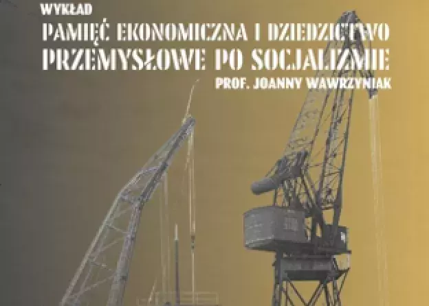 Pamięć ekonomiczna. Wykład prof. Joanny Wawrzyniak