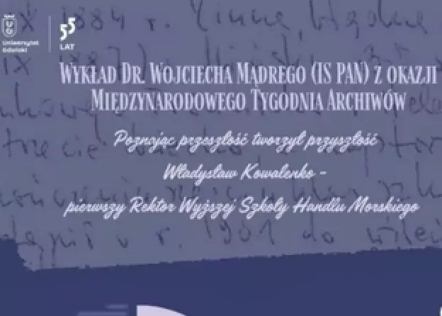 Zapraszamy na wykład dra Wojciecha Mądrego pt. „Poznając przeszłość tworzył przyszłość. Władysław Kowalenko – pierwszy Rektor WSHM”