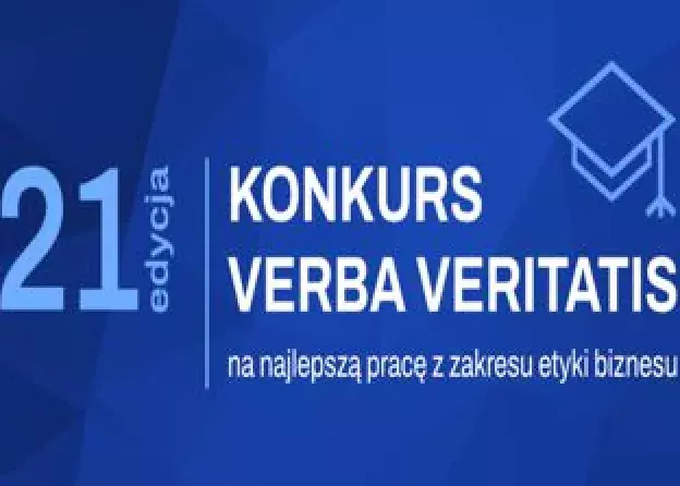 21. edycję KONKURSU VERBA VERITATIS na najlepszą pracę z zakresu etyki biznesu